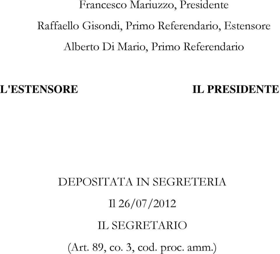 Referendario L'ESTENSORE IL PRESIDENTE DEPOSITATA IN