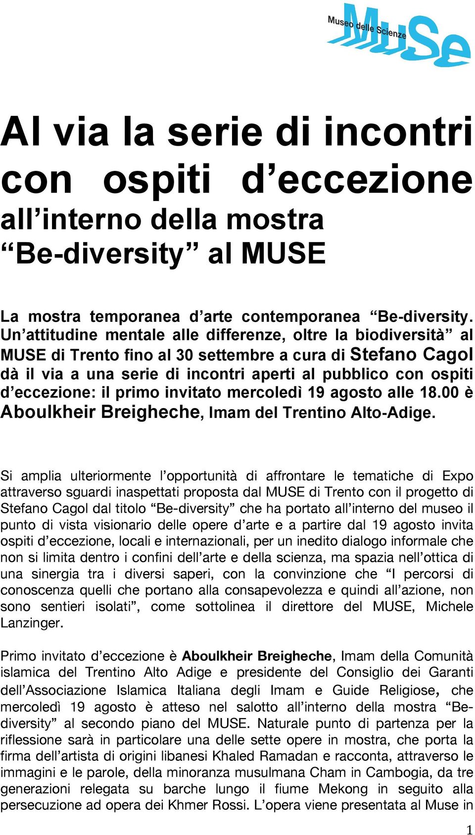 invitato mercoledì 19 agosto alle 18.00 è Aboulkheir Breigheche, Imam del Trentino Alto-Adige.