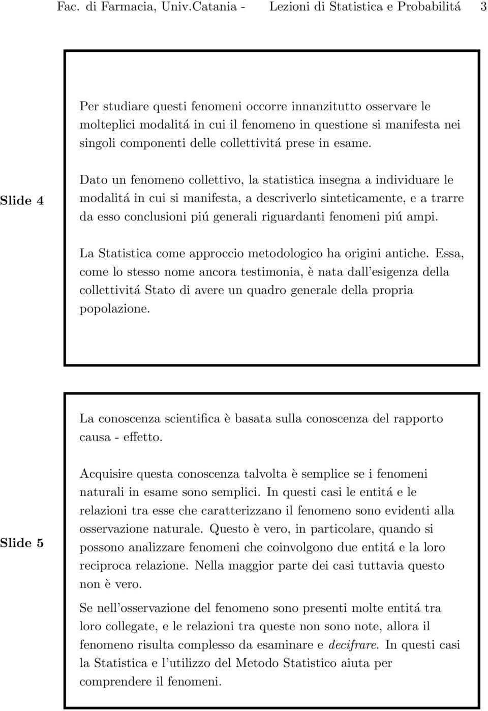 delle collettivitá prese in esame.