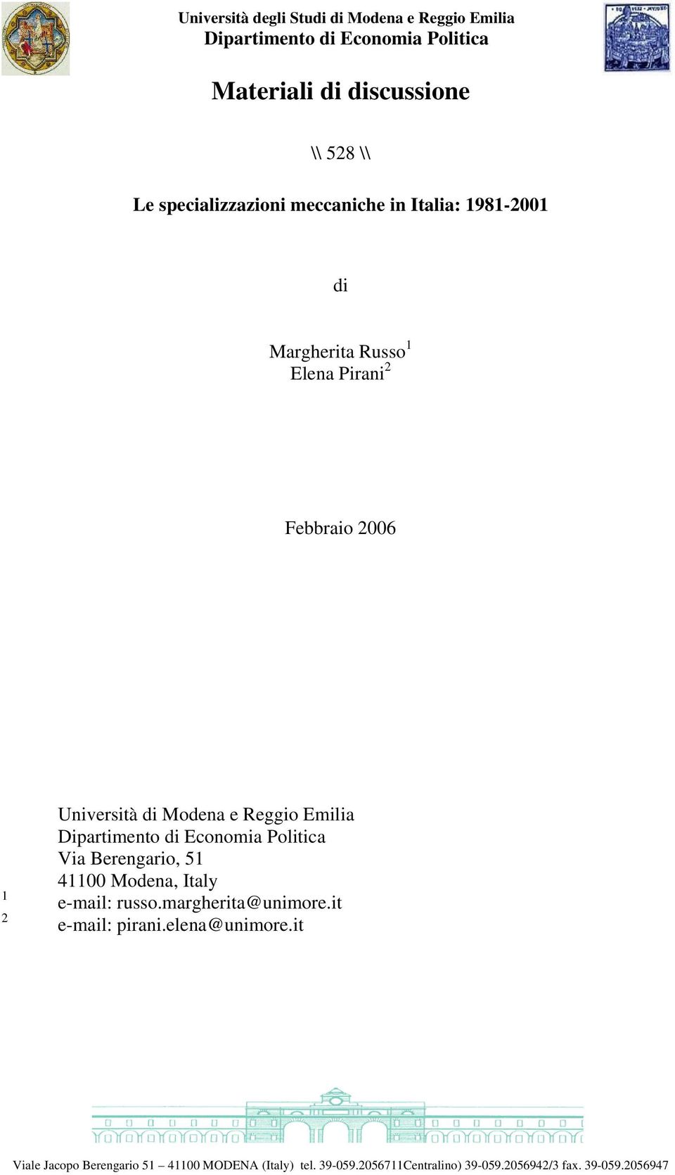 Emilia Dipartimento di Economia Politica Via Berengario, 5 4 Modena, Italy e-mail: russo.margherita@unimore.