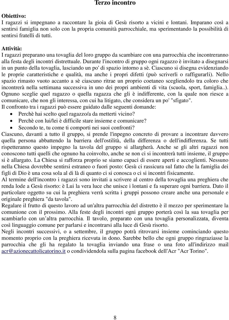 I ragazzi preparano una tovaglia del loro gruppo da scambiare con una parrocchia che incontreranno alla festa degli incontri distrettuale.