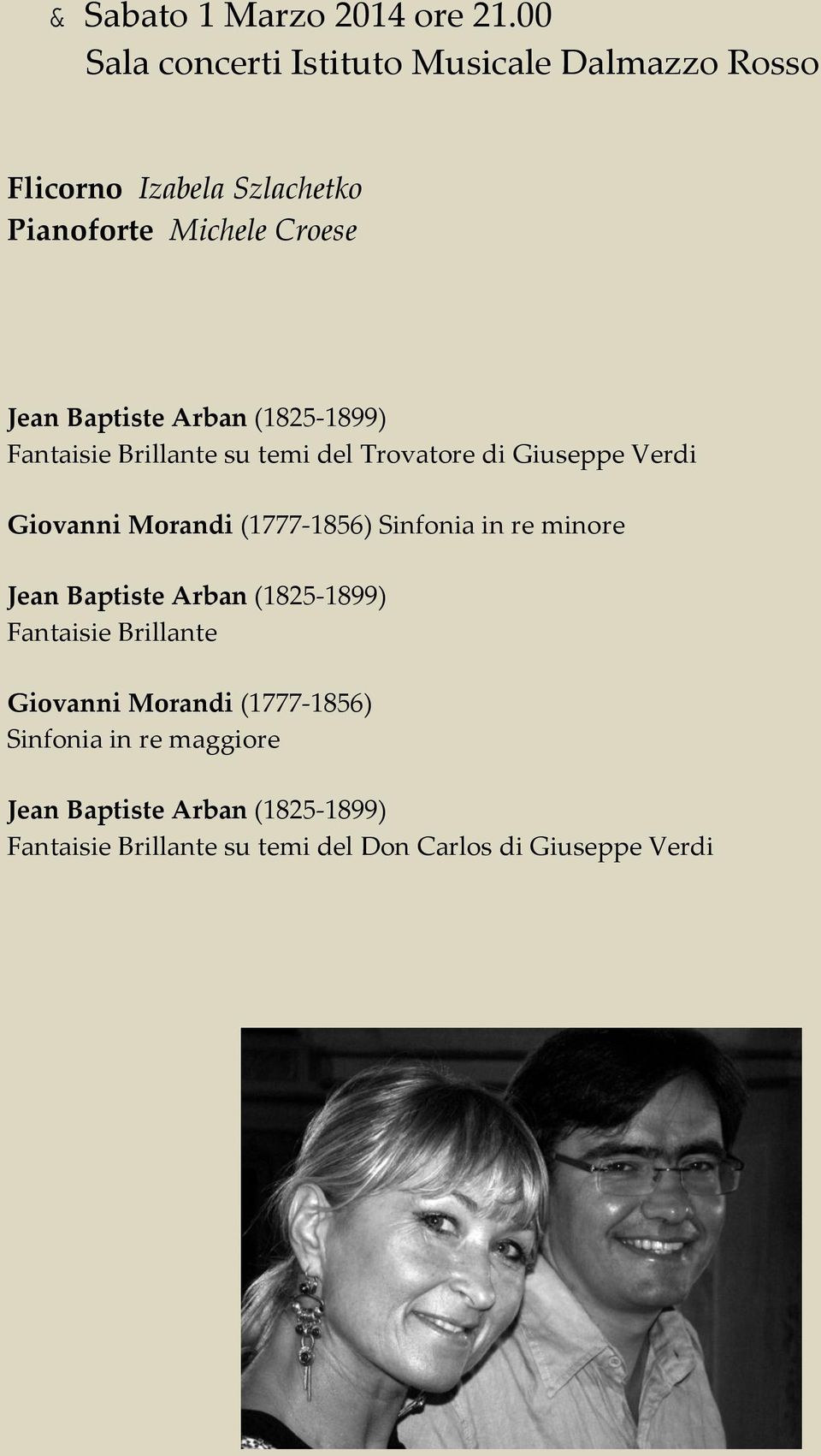 Arban (1825-1899) Fantaisie Brillante su temi del Trovatore di Giuseppe Verdi Giovanni Morandi (1777-1856) Sinfonia in