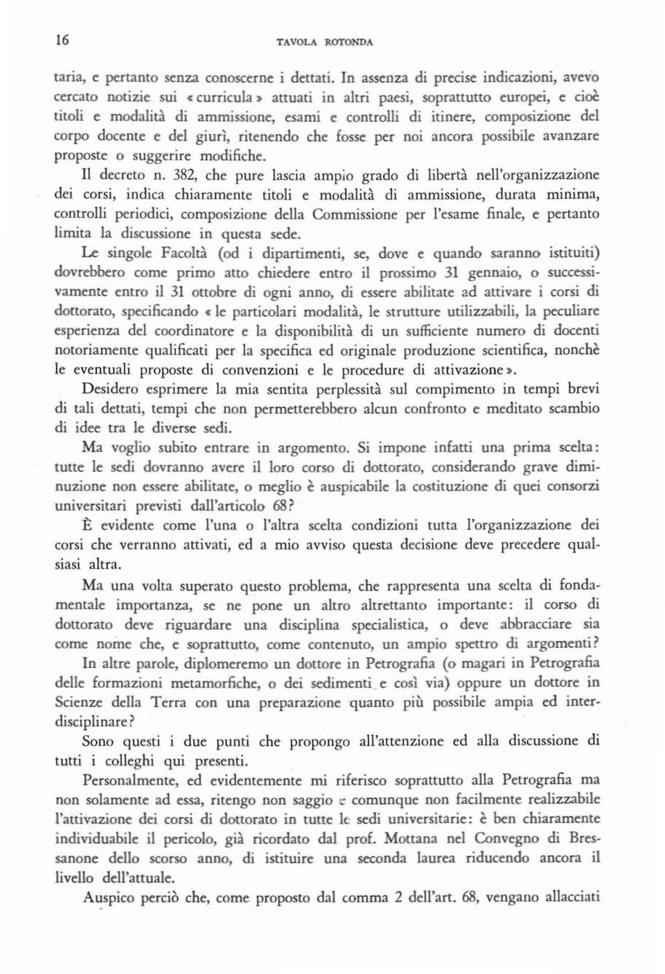 composiziom: del corpo docente e dd giurì, ritenendo che fosse: per noi ancora possibile avanzare proposte o suggerire modifiche. Il dt:crcto Il.