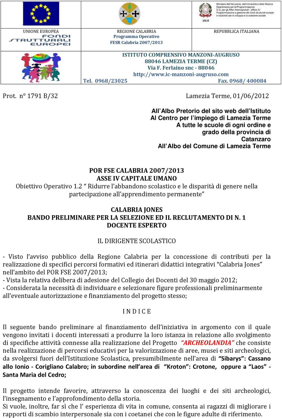 2 Ridurre l abbandono scolastico e le disparità di genere nella partecipazione all apprendimento permanente CALABRIA JONES BANDO PRELIMINARE PER LA SELEZIONE ED IL RECLUTAMENTO DI 1 DOCENTE ESPERTO