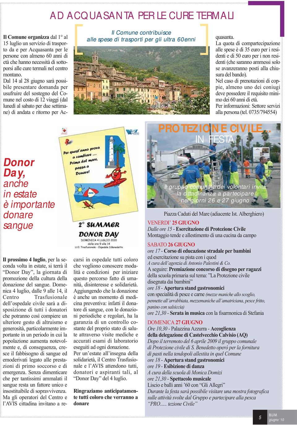 Dal 14 al 28 giugno sarà possibile presentare domanda per usufruire del sostegno del Comune nel costo di 12 viaggi (dal lunedì al sabato per due settimane) di andata e ritorno per Acquasanta.