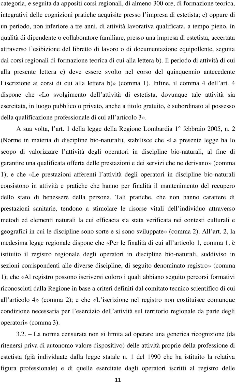 libretto di lavoro o di documentazione equipollente, seguita dai corsi regionali di formazione teorica di cui alla lettera b).