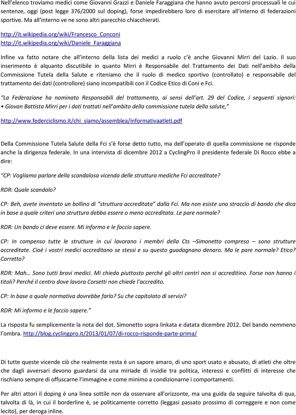 org/wiki/francesco_conconi http://it.wikipedia.org/wiki/daniele_faraggiana Infine va fatto notare che all interno della lista dei medici a ruolo c è anche Giovanni Mirri del Lazio.