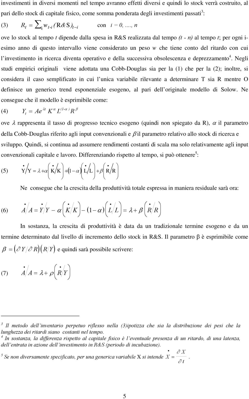 nvestmento n rcerca dventa operatvo e della successva obsolescenza e deprezzamento 4.