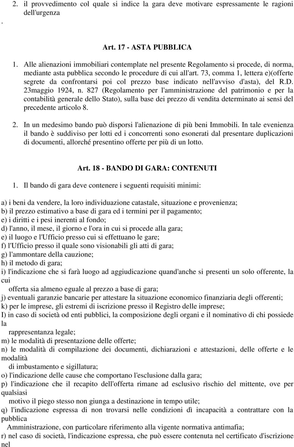 73, comma 1, lettera e)(offerte segrete da confrontarsi poi col prezzo base indicato nell'avviso d'asta), del R.D. 23maggio 1924, n.