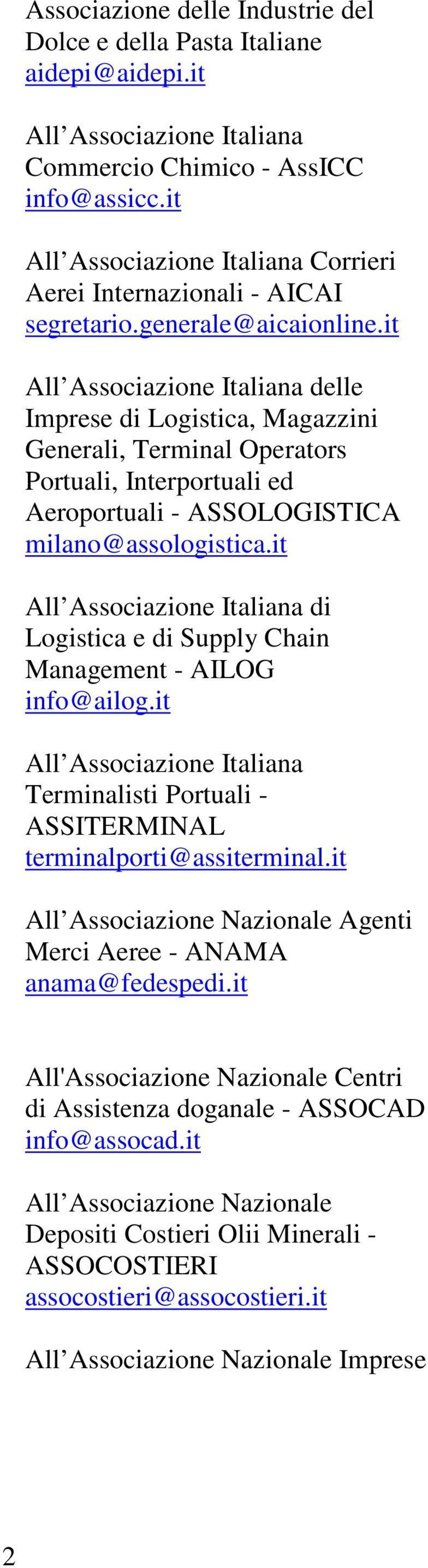 it All Associazione Italiana delle Imprese di Logistica, Magazzini Generali, Terminal Operators Portuali, Interportuali ed Aeroportuali - ASSOLOGISTICA milano@assologistica.