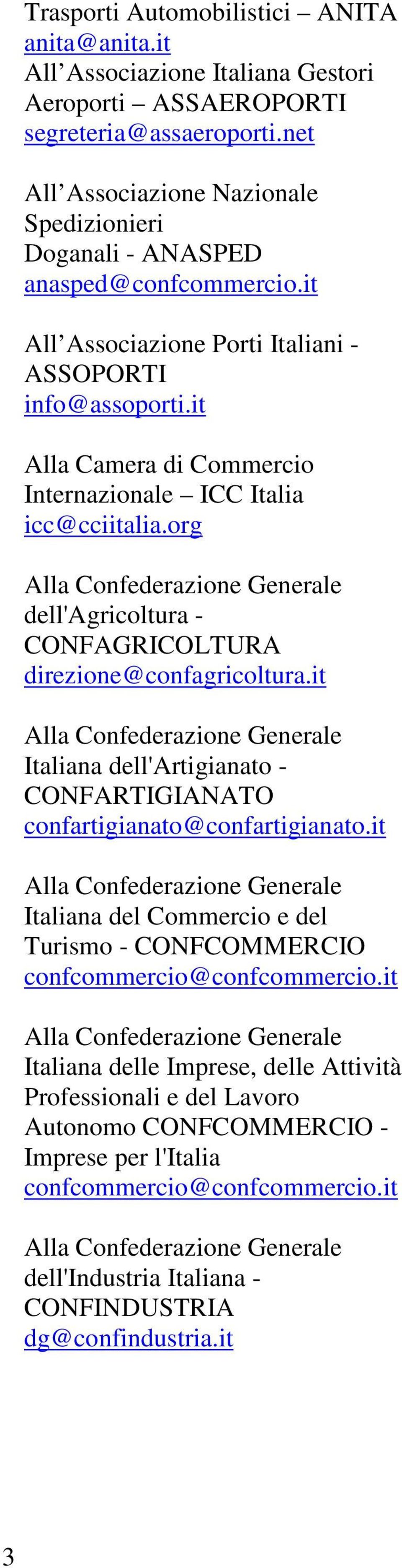 it Alla Camera di Commercio Internazionale ICC Italia icc@cciitalia.org dell'agricoltura - CONFAGRICOLTURA direzione@confagricoltura.