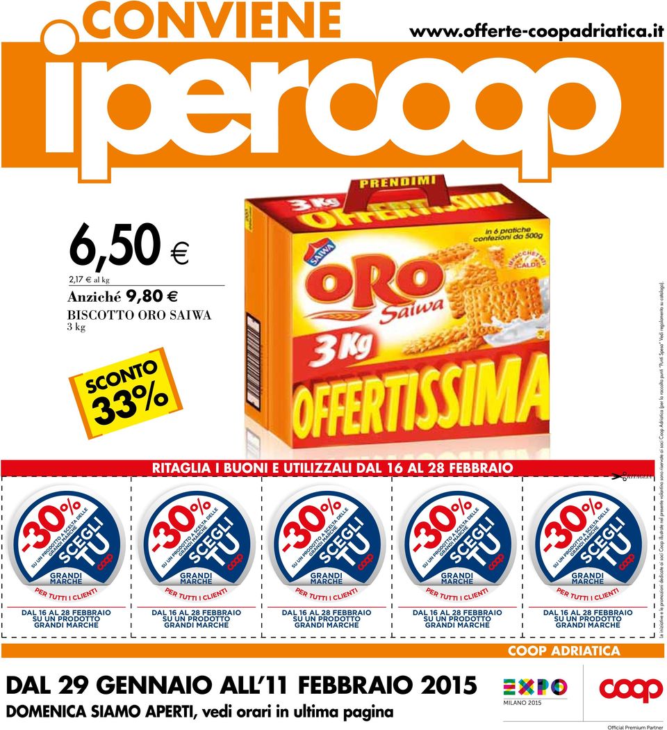 BUONI E UTILIZZALI DAL 16 AL 28 FEBBRAIO SU UN PRODOTTO A SCELTA DELLE GRANDI MARCHE GRANDI MARCHE PER TUTTI I CLIENTI DAL 16 AL 28 FEBBRAIO SU UN PRODOTTO GRANDI MARCHE SU UN PRODOTTO A SCELTA DELLE