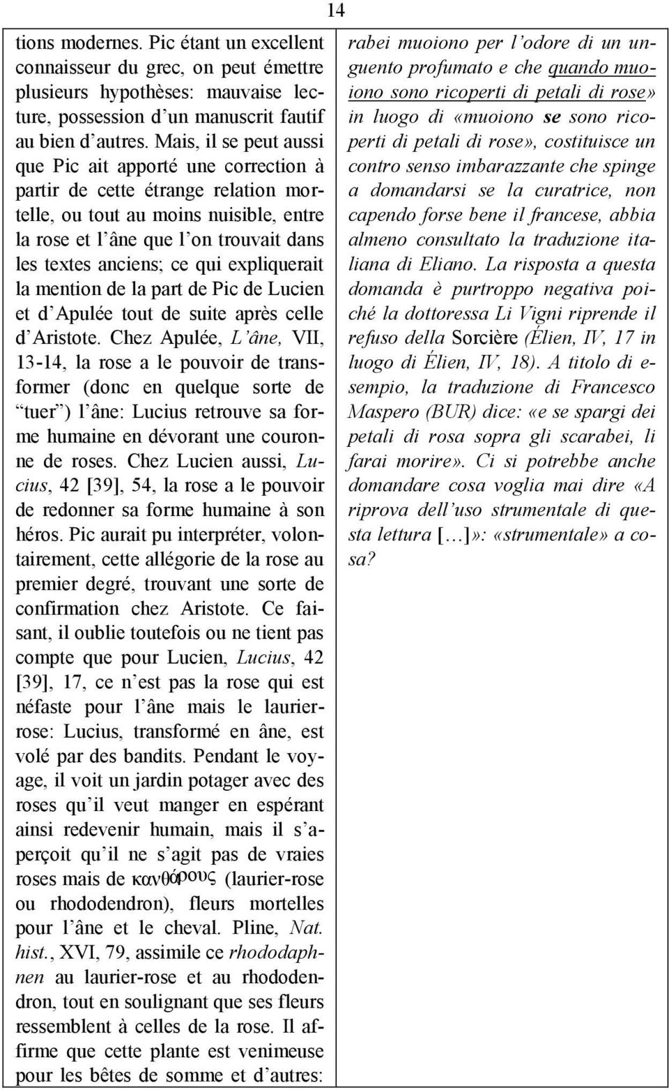 qui expliquerait la mention de la part de Pic de Lucien et d Apulée tout de suite après celle d Aristote.