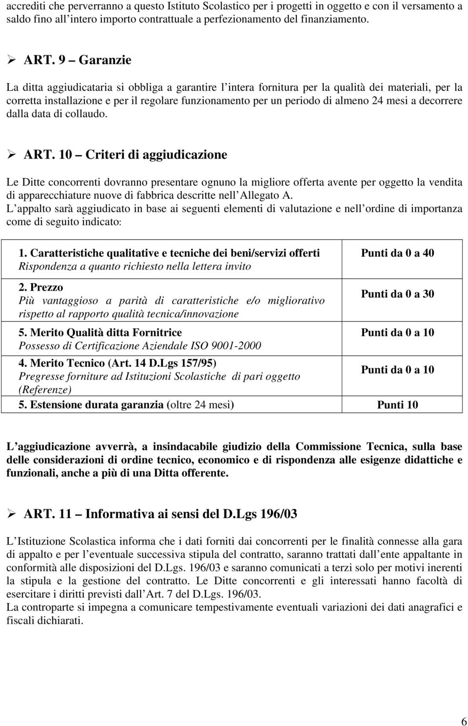 mesi a decorrere dalla data di collaudo. ART.