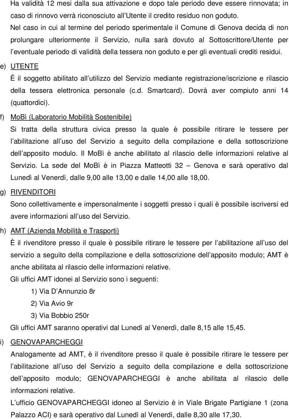 validità della tessera non goduto e per gli eventuali crediti residui.