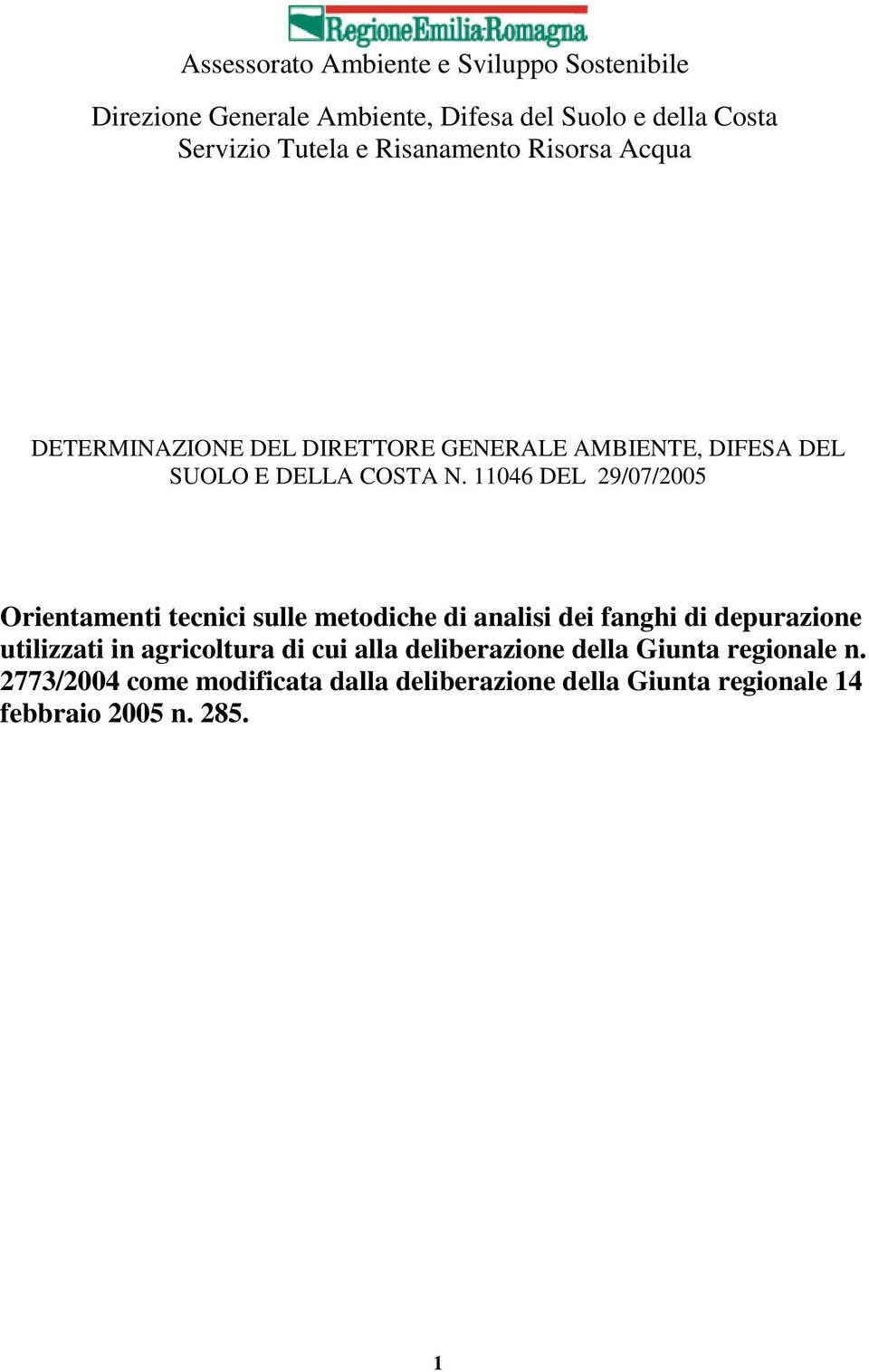 11046 DEL 29/07/2005 Orientamenti tecnici sulle metodiche di analisi dei fanghi di depurazione utilizzati in agricoltura di