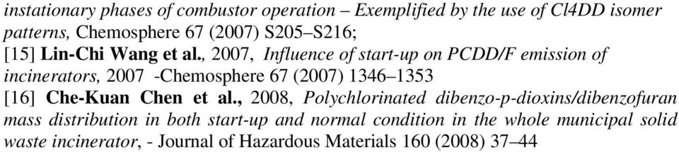 , 2007, Influence of start-up on PCDD/F emission of incinerators, 2007 -Chemosphere 67 (2007) 1346 1353 [16] Che-Kuan