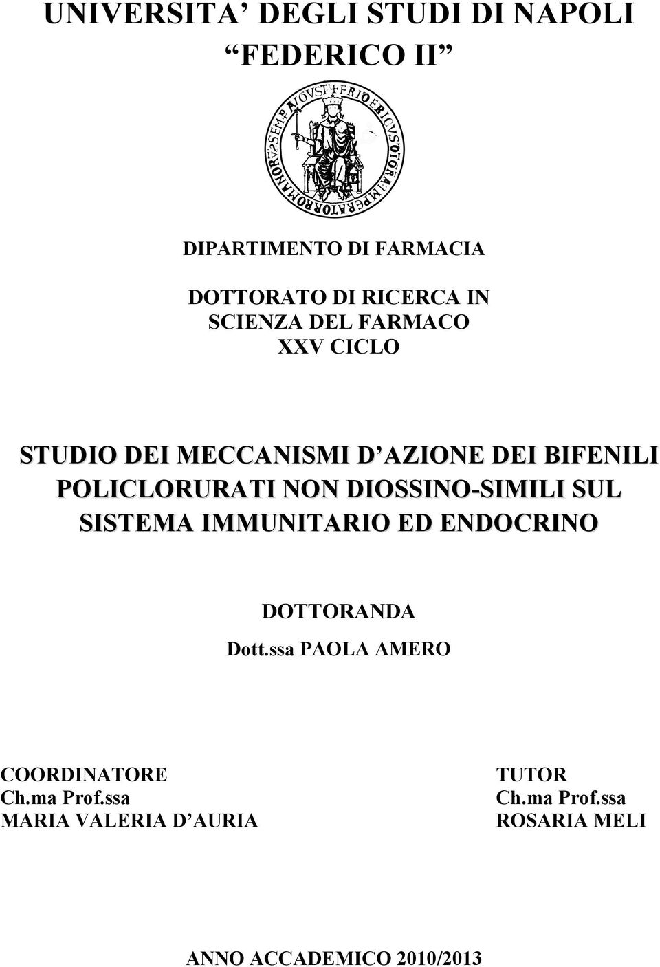 DIOSSINO-SIMILI SUL SISTEMA IMMUNITARIO ED ENDOCRINO DOTTORANDA Dott.