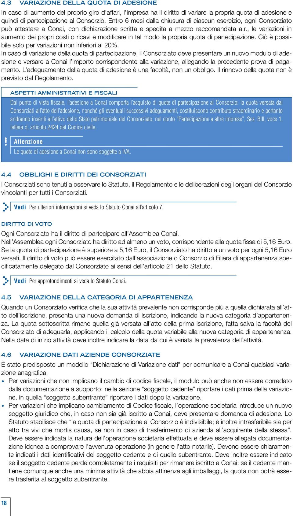 Ciò è possibile solo per variazioni non inferiori al 20%.