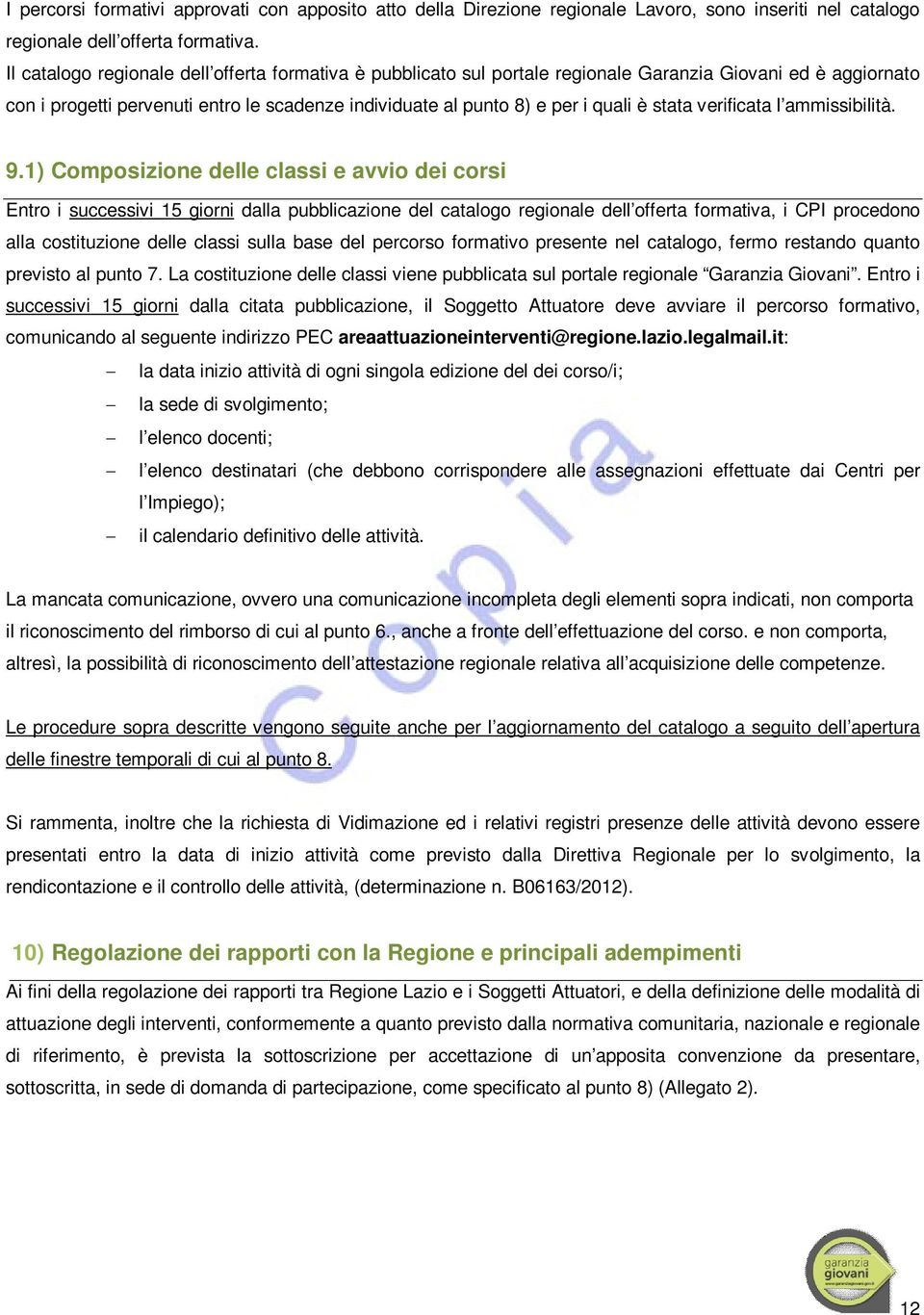 stata verificata l ammissibilità. 9.