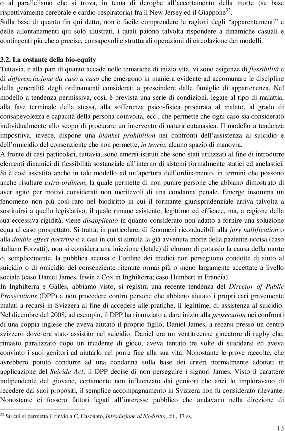 contingenti più che a precise, consapevoli e strutturali operazioni di circolazione dei modelli. 3.2.