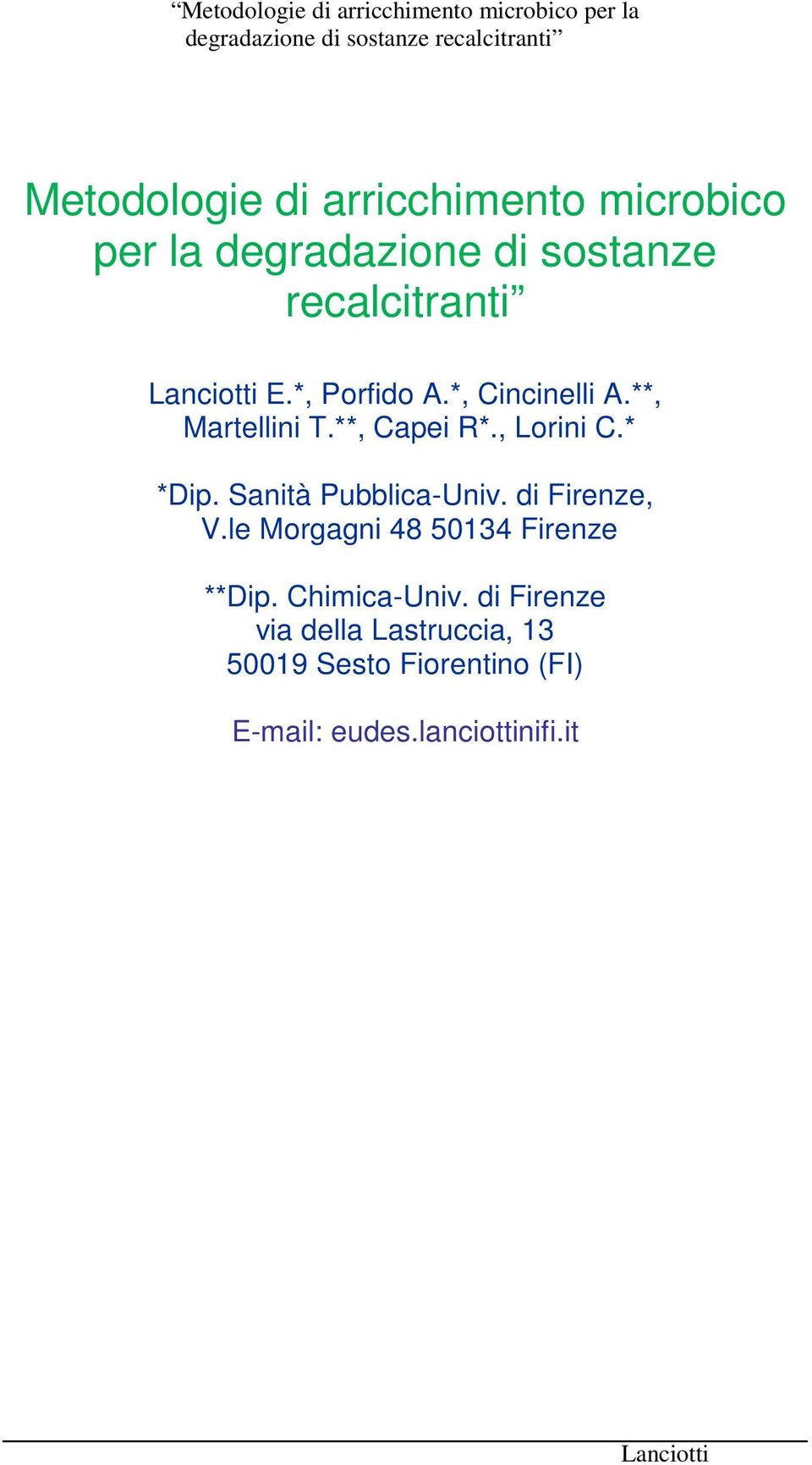 Sanità Pubblica-Univ. di Firenze, V.le Morgagni 48 50134 Firenze **Dip. Chimica-Univ.