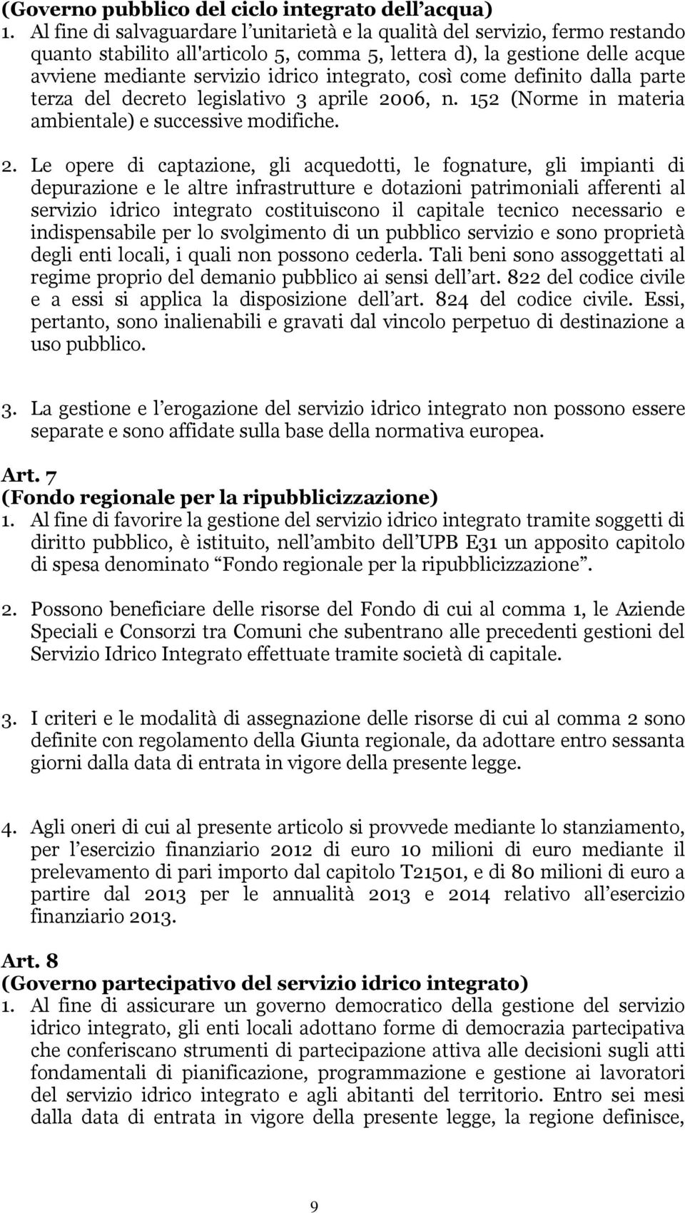 integrato, così come definito dalla parte terza del decreto legislativo 3 aprile 20