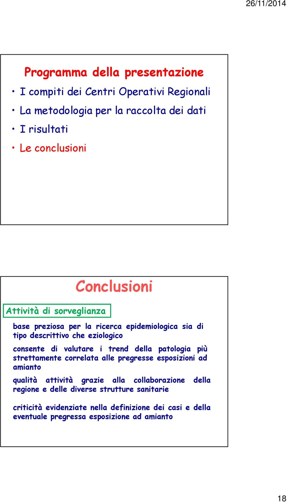 i trend della patologia più strettamente correlata alle pregresse esposizioni ad amianto qualità attività grazie alla collaborazione della