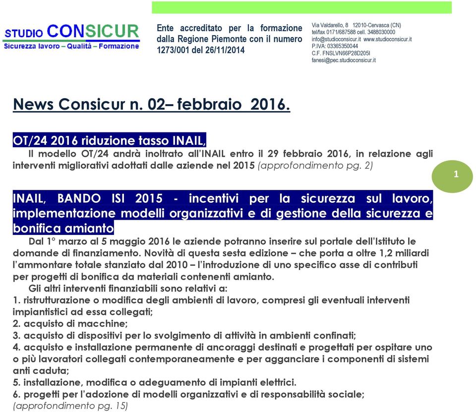 OT/24 2016 riduzione tasso INAIL, Il modello OT/24 andrà inoltrato all INAIL entro il 29 febbraio 2016, in relazione agli interventi migliorativi adottati dalle aziende nel 2015 (approfondimento pg.