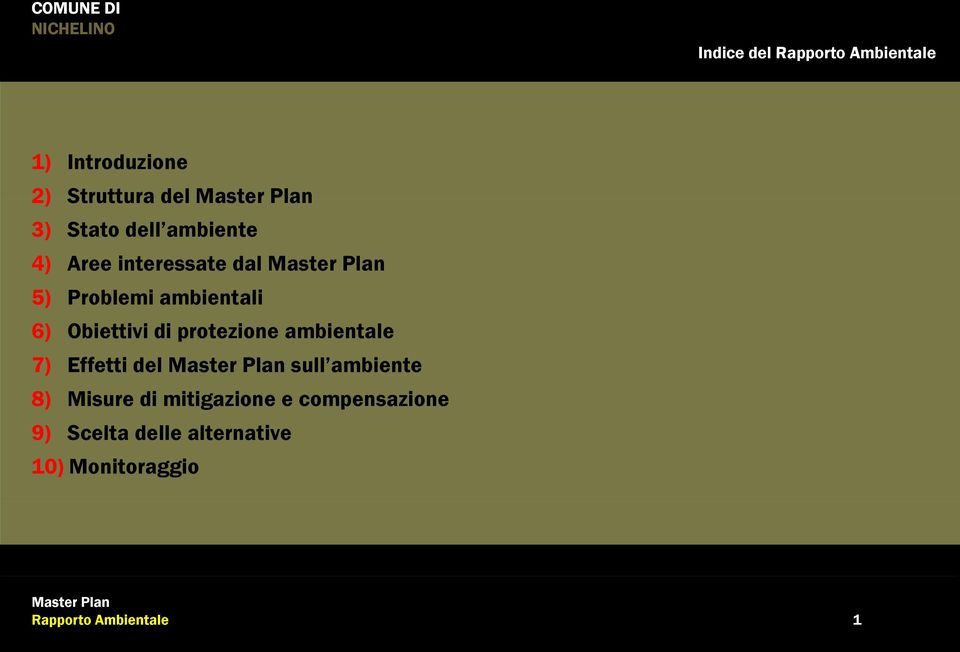 protezione ambientale 7) Effetti del sull ambiente 8) Misure di mitigazione e