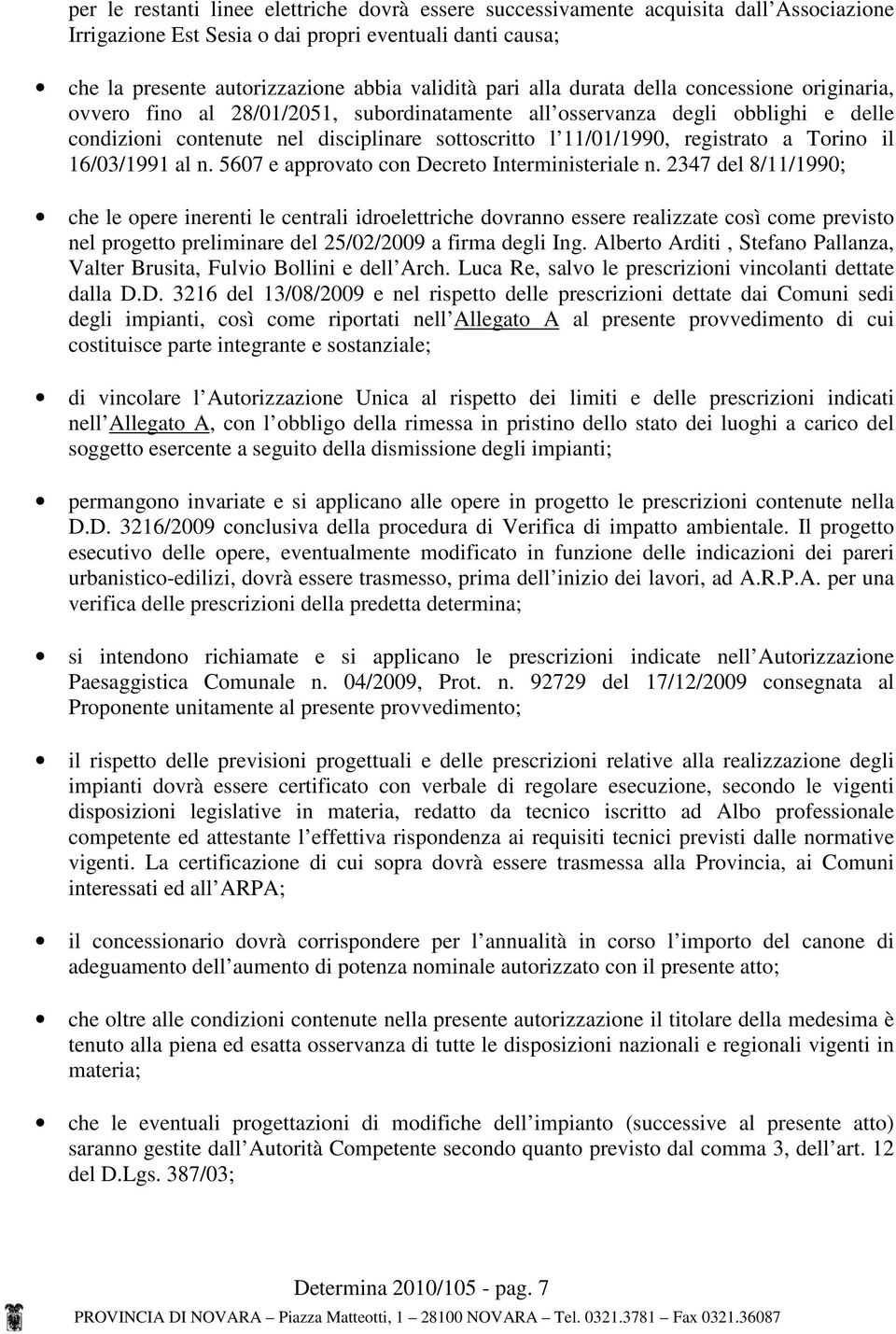 a Torino il 16/03/1991 al n. 5607 e approvato con Decreto Interministeriale n.