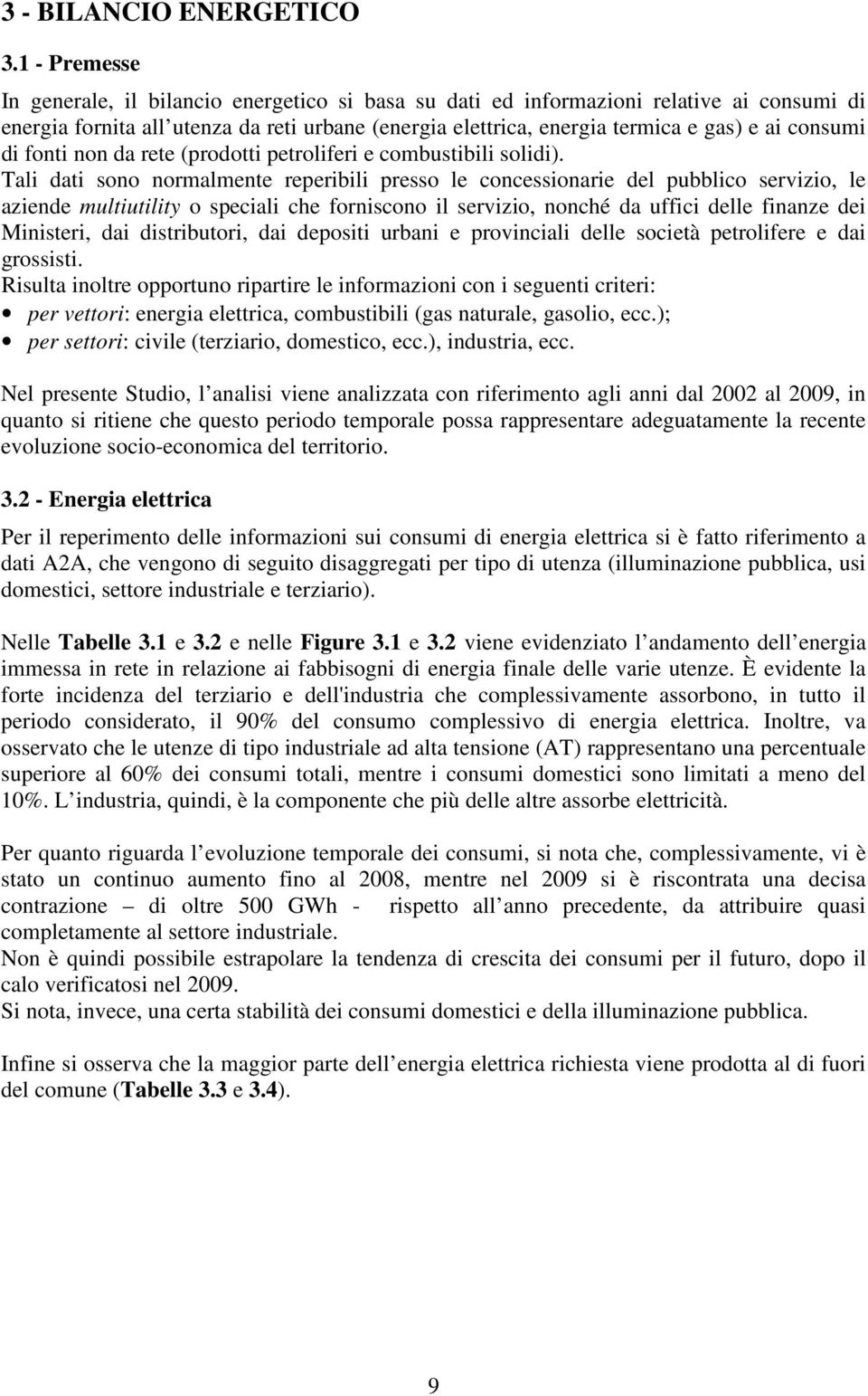 consumi di fonti non da rete (prodotti petroliferi e combustibili solidi).