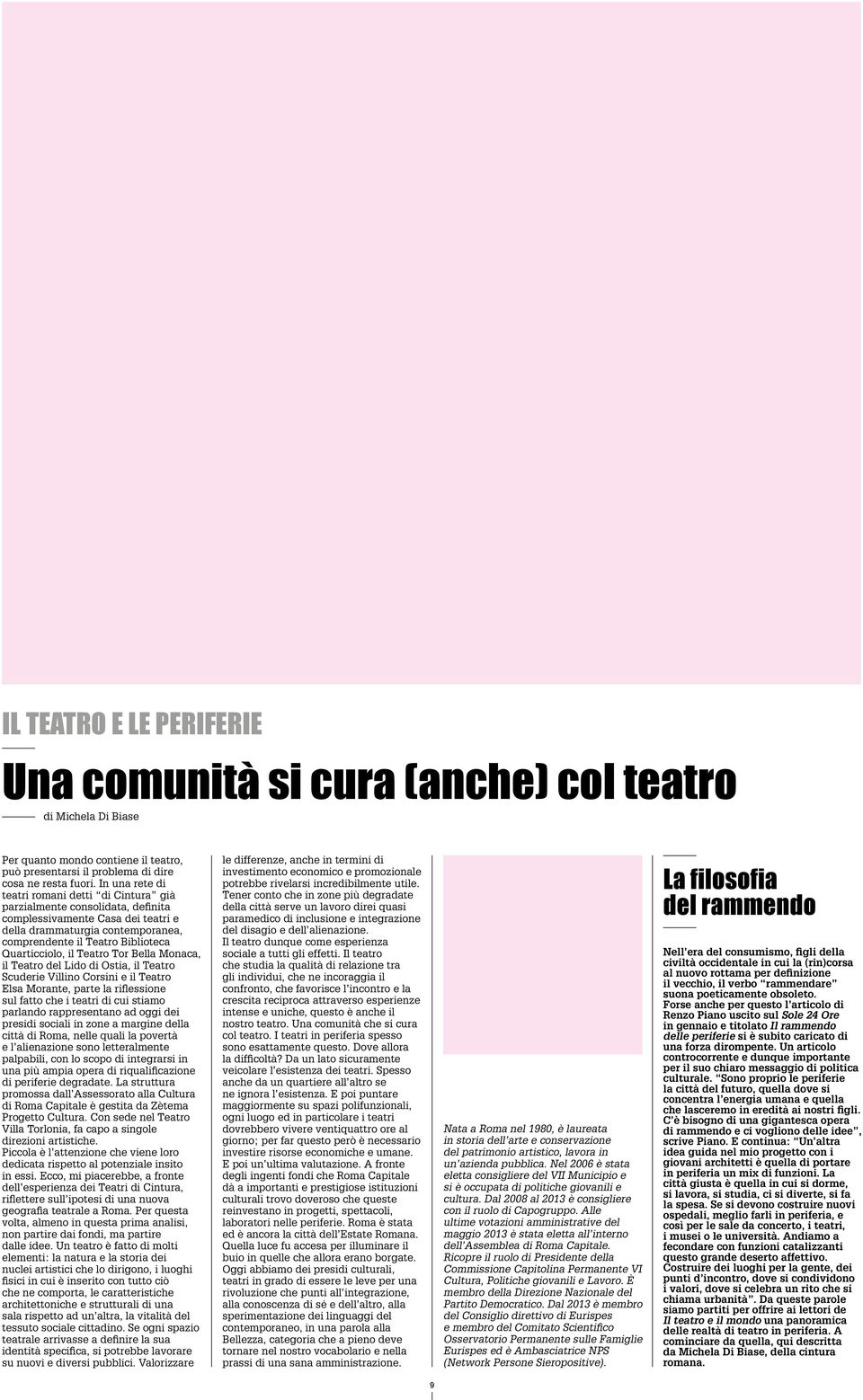 Quarticciolo, il Teatro Tor Bella Monaca, il Teatro del Lido di Ostia, il Teatro Scuderie Villino Corsini e il Teatro Elsa Morante, parte la riflessione sul fatto che i teatri di cui stiamo parlando