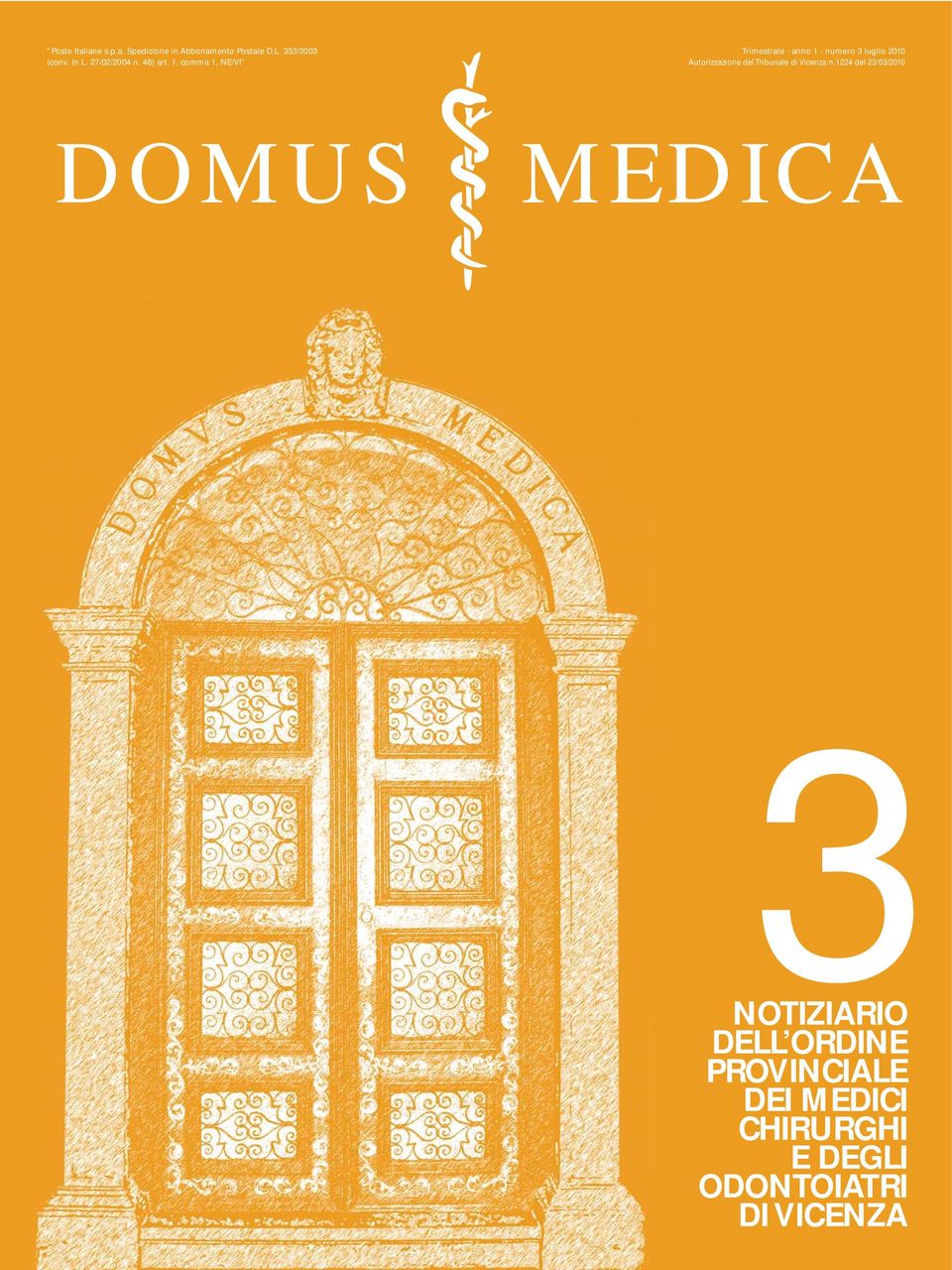 1, comma 1, NE/VI Trimestrale - anno 1 - numero 3 luglio 2010 Autorizzazione del