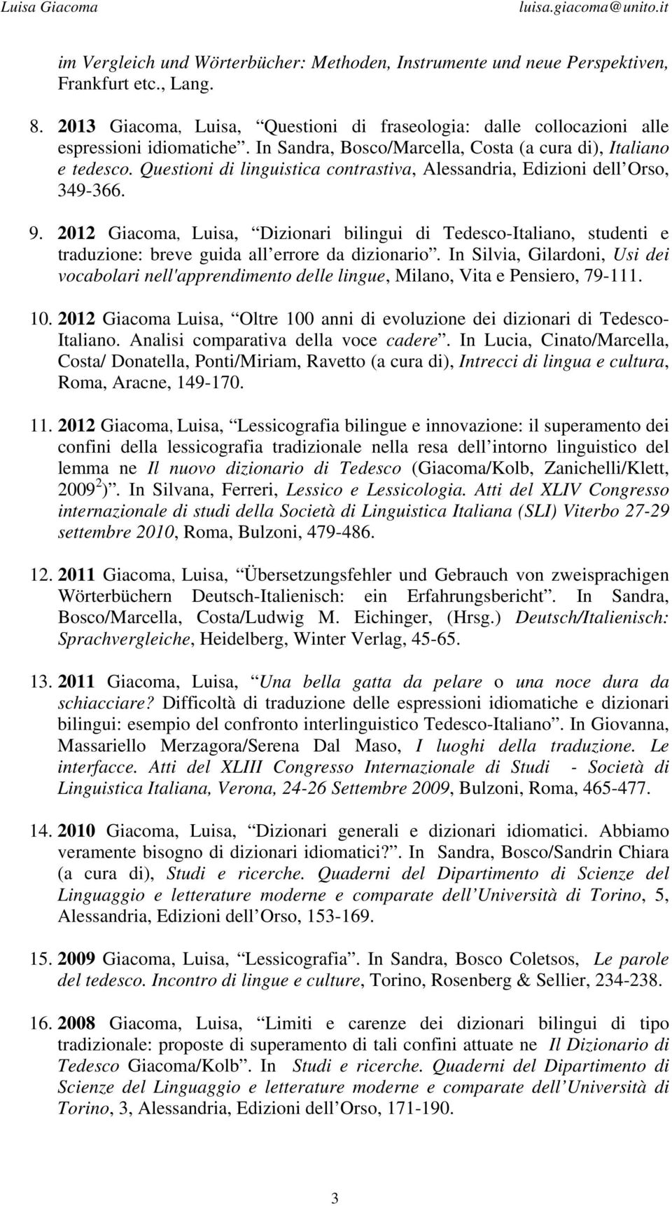 2012 Giacoma, Luisa, Dizionari bilingui di Tedesco-Italiano, studenti e traduzione: breve guida all errore da dizionario.