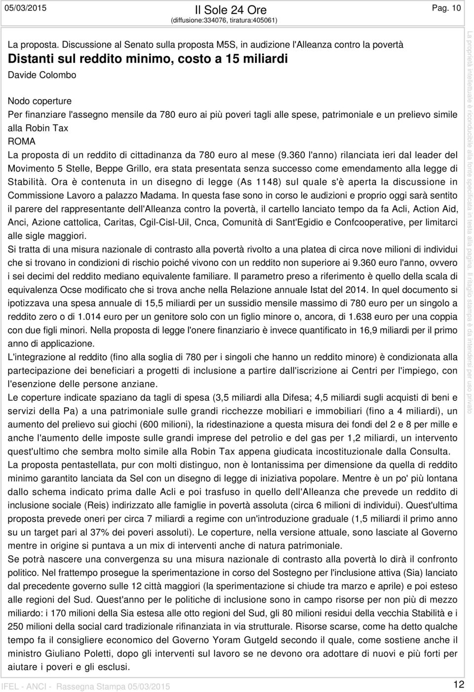 780 euro ai più poveri tagli alle spese, patrimoniale e un prelievo simile alla Robin Tax ROMA La proposta di un reddito di cittadinanza da 780 euro al mese (9.