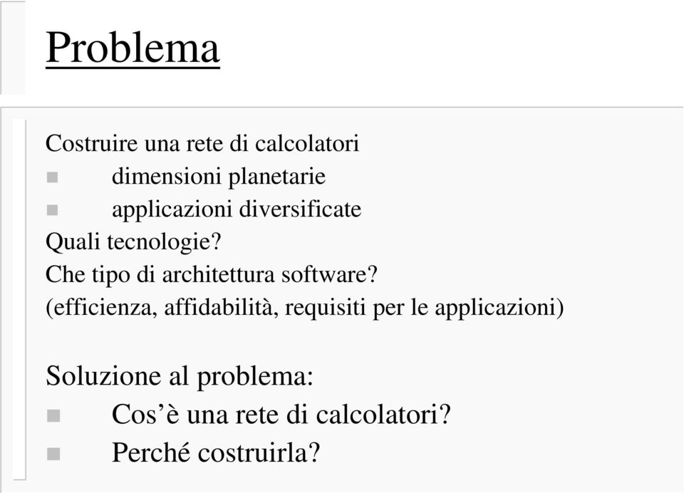 Che tipo di architettura software?