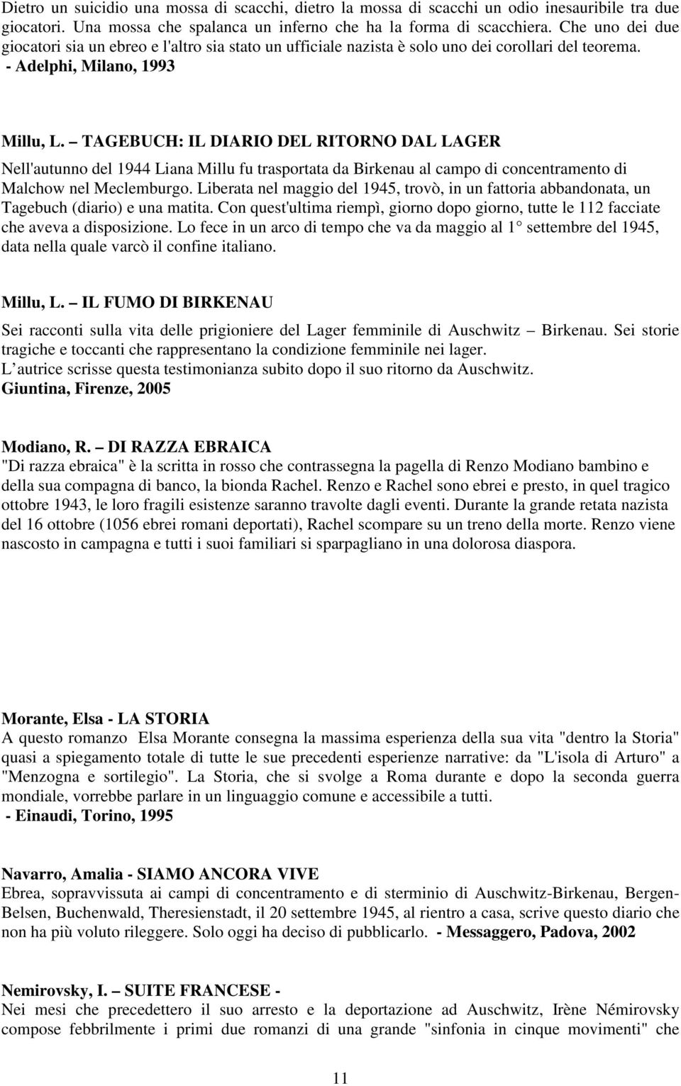 TAGEBUCH: IL DIARIO DEL RITORNO DAL LAGER Nell'autunno del 1944 Liana Millu fu trasportata da Birkenau al campo di concentramento di Malchow nel Meclemburgo.