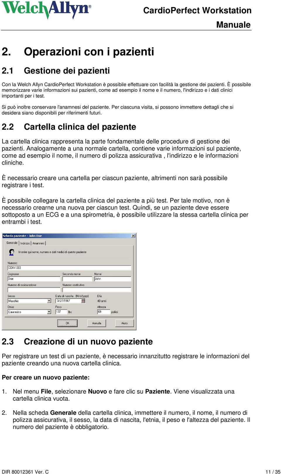 Per ciascuna visita, si possono immettere dettagli che si desidera siano disponibili per riferimenti futuri. 2.