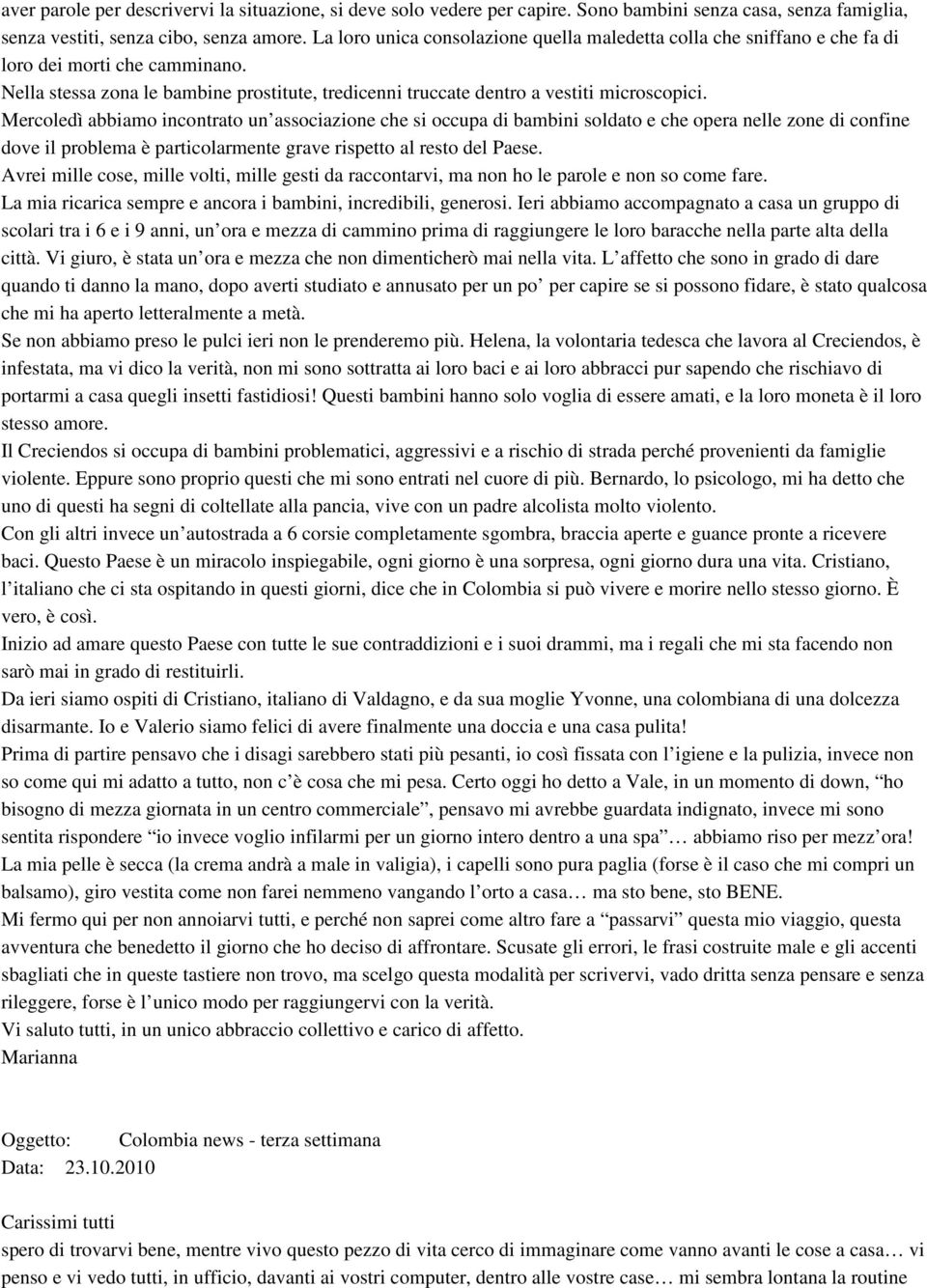 Mercoledì abbiamo incontrato un associazione che si occupa di bambini soldato e che opera nelle zone di confine dove il problema è particolarmente grave rispetto al resto del Paese.