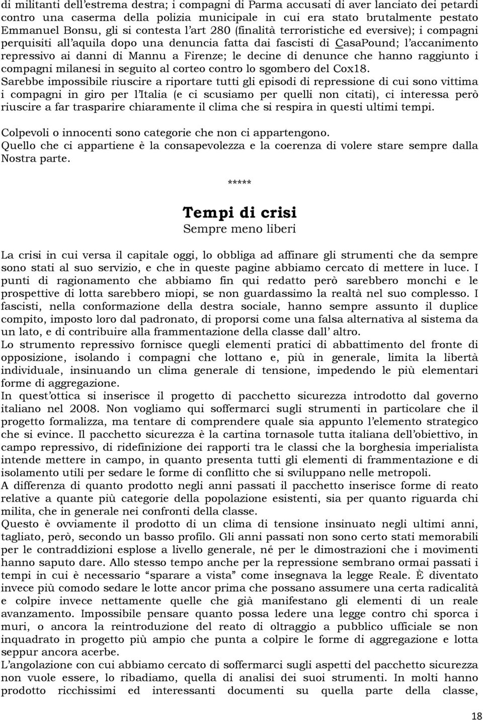 decine di denunce che hanno raggiunto i compagni milanesi in seguito al corteo contro lo sgombero del Cox18.