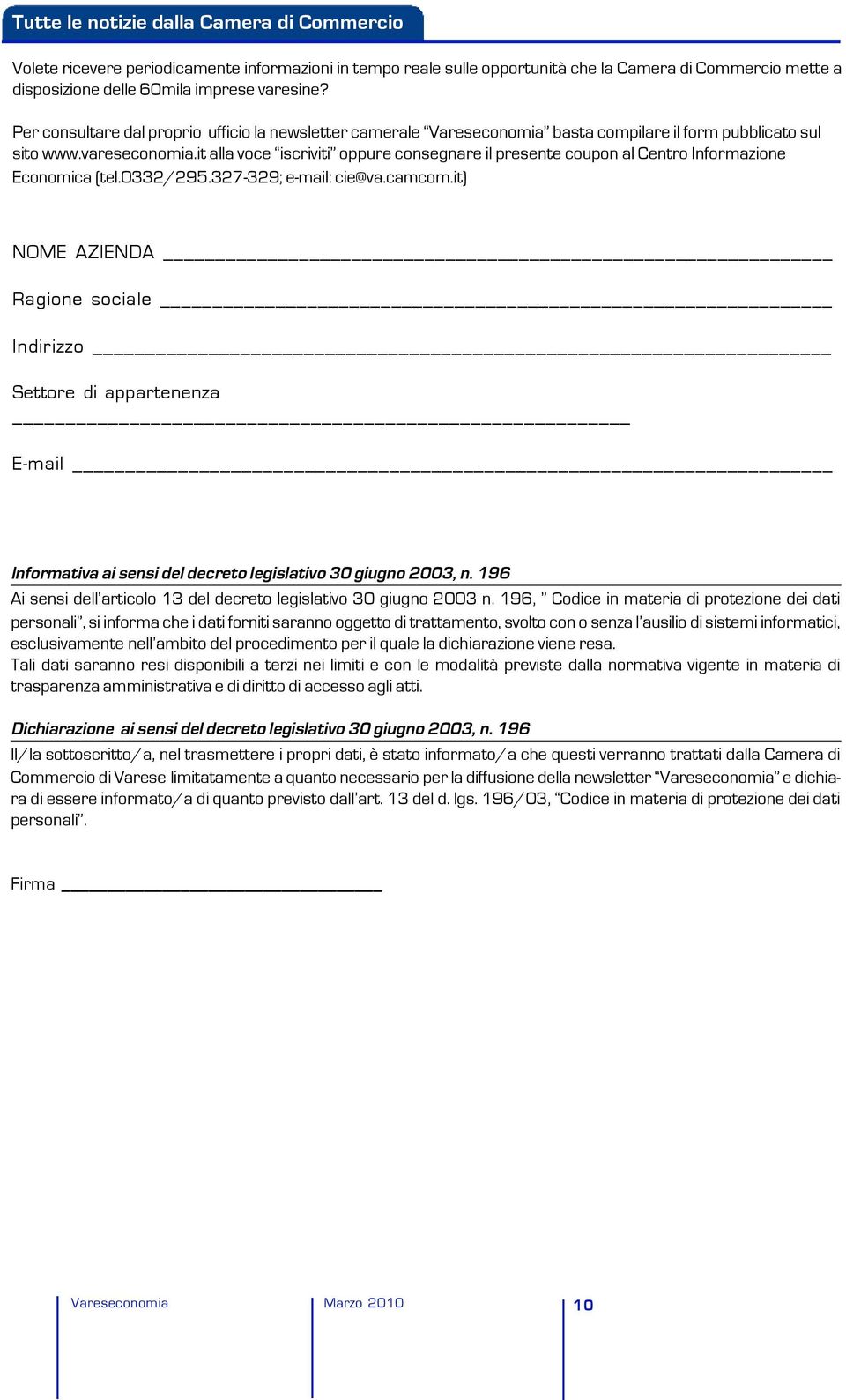 it alla voce iscriviti oppure consegnare il presente coupon al Centro Informazione Economica (tel.0332/295.327-329; e-mail: cie@va.camcom.