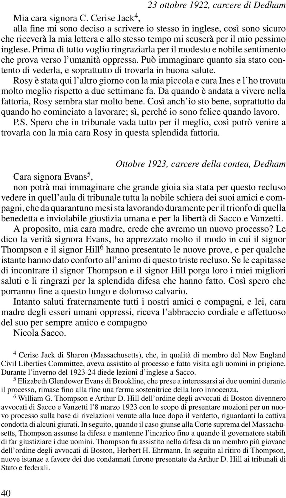 Prima di tutto voglio ringraziarla per il modesto e nobile sentimento che prova verso l umanità oppressa.