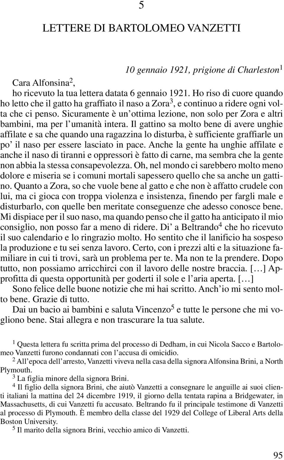 Sicuramente è un ottima lezione, non solo per Zora e altri bambini, ma per l umanità intera.