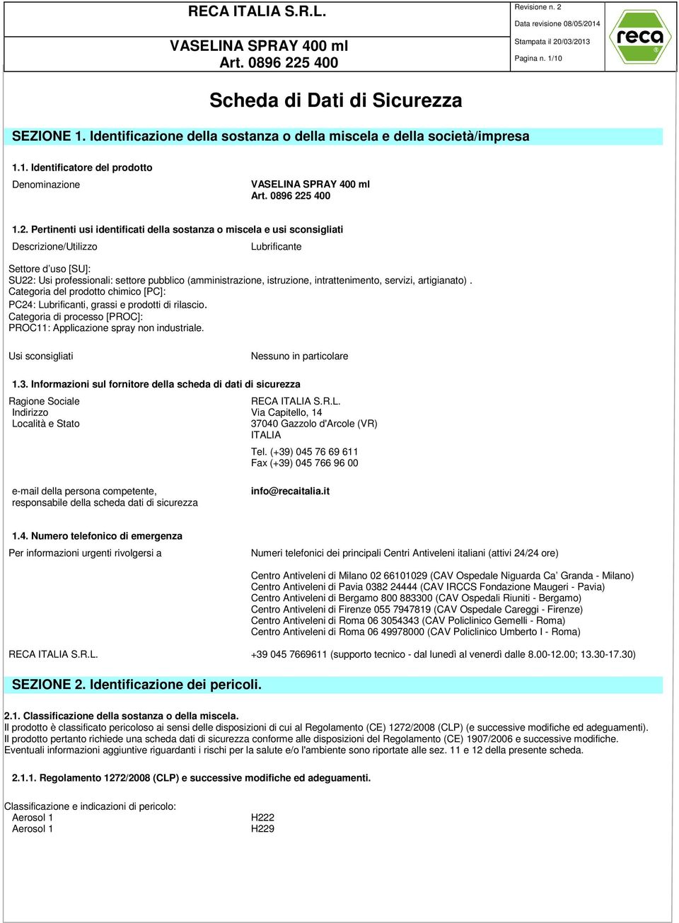 intrattenimento, servizi, artigianato). Categoria del prodotto chimico [PC]: PC24: Lubrificanti, grassi e prodotti di rilascio.