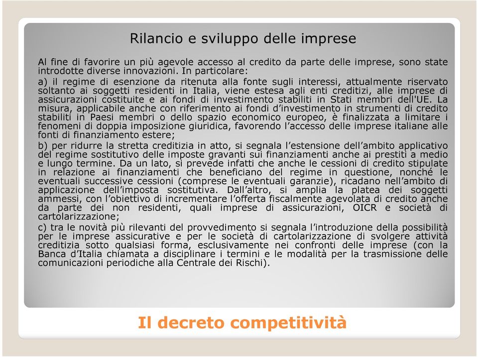 assicurazioni costituite e ai fondi di investimento stabiliti in Stati membri dell'ue.