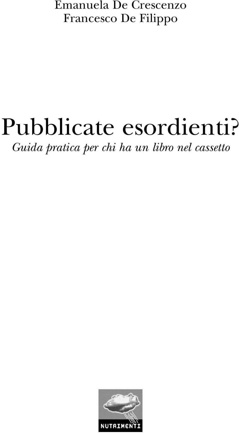 Pubblicate esordienti?