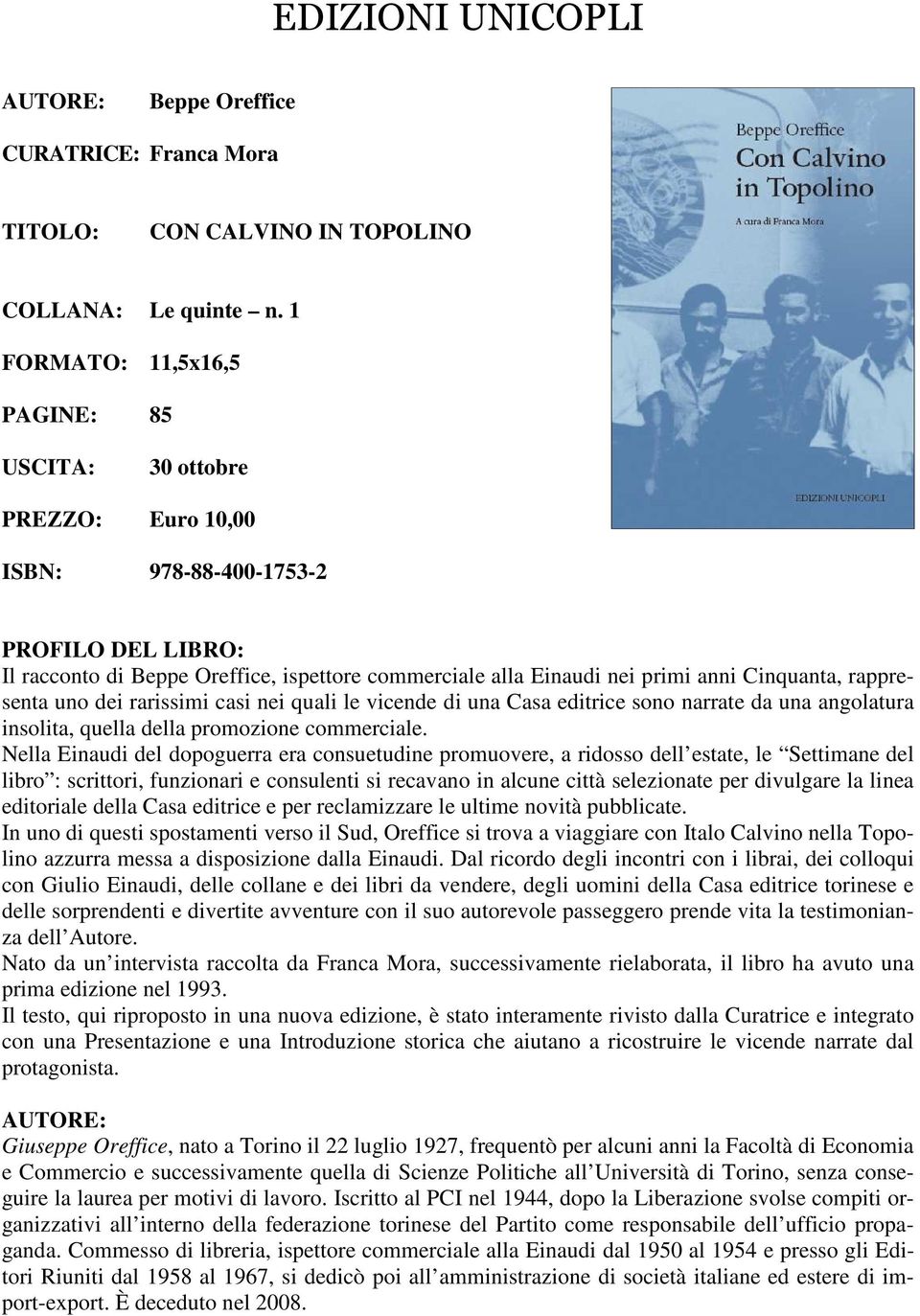 casi nei quali le vicende di una Casa editrice sono narrate da una angolatura insolita, quella della promozione commerciale.