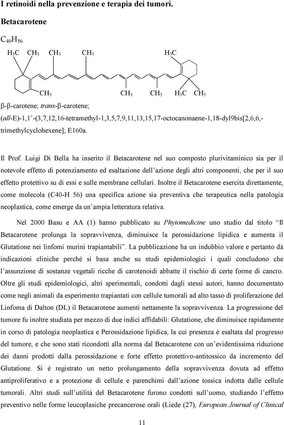 trimethylcyclohexene]; E160a. Il Prof.