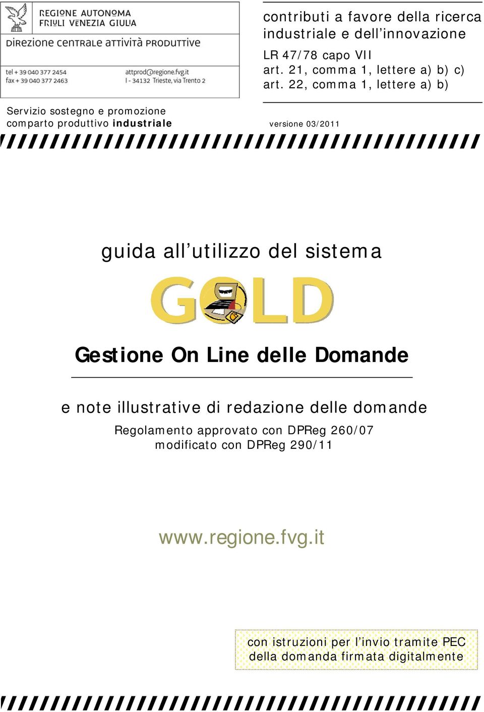 22, comma 1, lettere a) b) guida all utilizzo del sistema Gestione On Line delle Domande e note illustrative di redazione